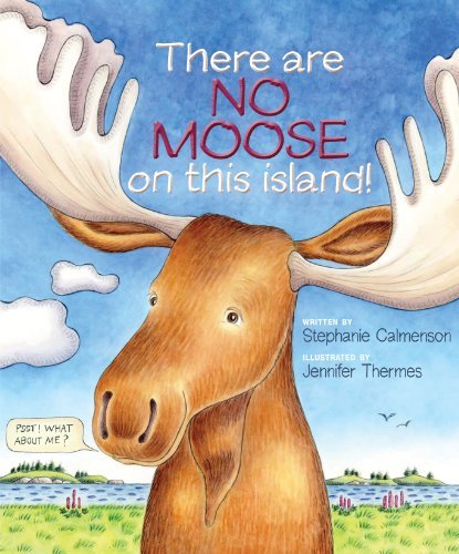 Stephanie Calmenson/There Are No Moose on This Island!